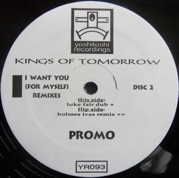 Kings Of Tomorrow : I Want You (For Myself) (Remixes) (2x12", Promo)