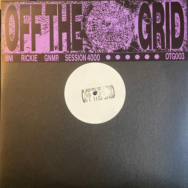 tINI (2), Rickie (4), Gnmr, Session 4000 : OTG003 (12", EP)