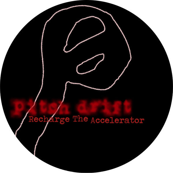 Pitch Drift : Recharge The Accelerator (12")