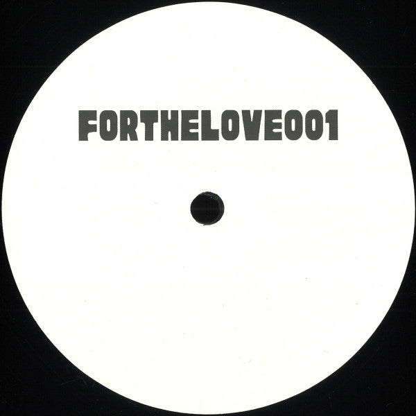Unknown Artist : For The Love 001 (12")