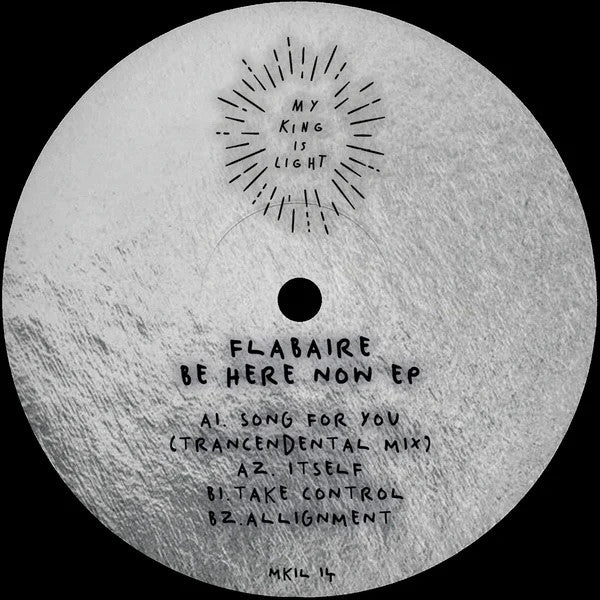 Flabaire : Be Here Now (12", EP)