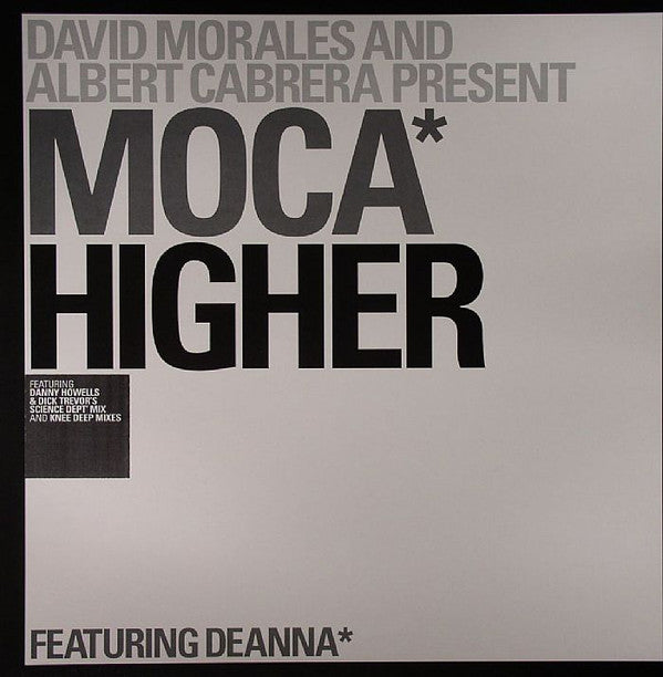 David Morales & Albert Cabrera Presents Moca Featuring Deanna : Higher (12")