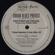 Urban Blues Project Presents Mother Of Pearl Featuring Pearl Mae : Your Heaven (I Can Feel It) (12")