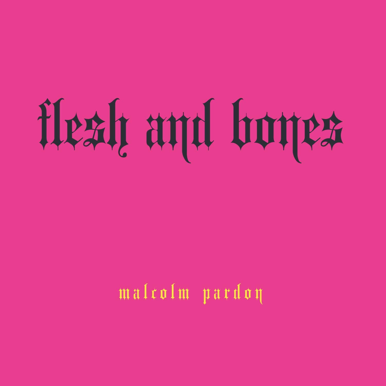 Malcolm Pardon - Flesh And Bones (The New Black (2)) (M)