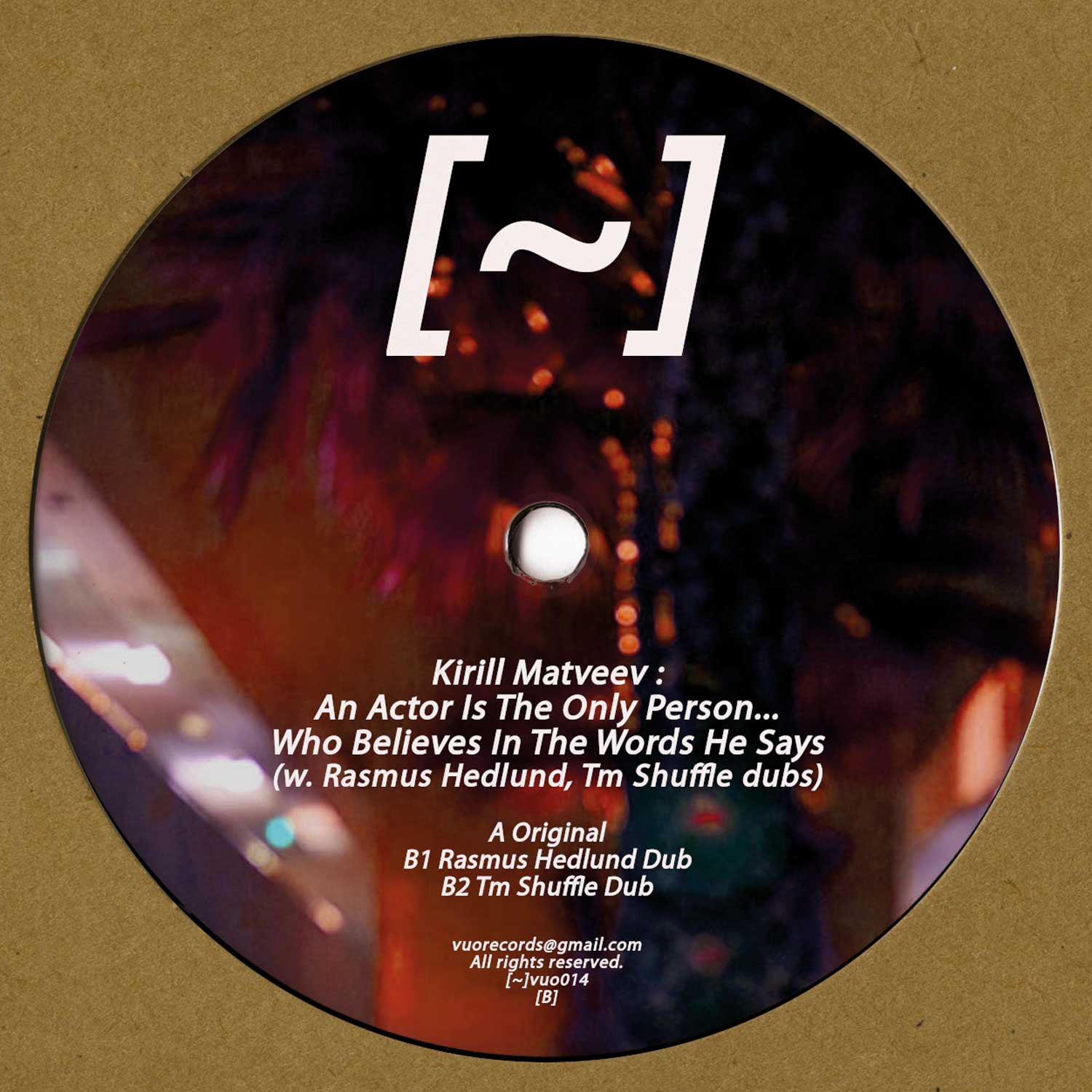 Kirill Matveev - An Actor Is The Only Person...Who Believes In The Words He Says (Vuo Records) (M)