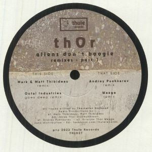 Thor : Aliens Don't Boogie Remixes Part 1 (12")