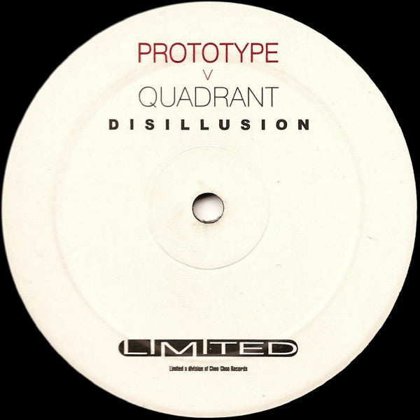 Prototype (4) v Quadrant (3) : Disillusion (12")
