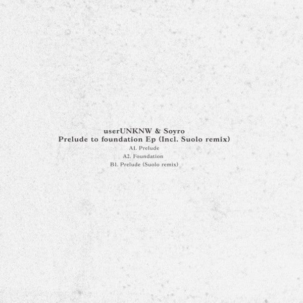 userUNKNWN, Soyro : Prelude To Foundation Ep (12", EP)