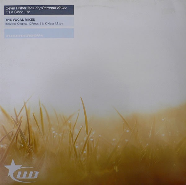 Cevin Fisher Featuring Ramona Keller : It's A Good Life (The Vocal Mixes) (12")