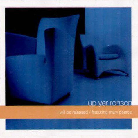 Up Yer Ronson Featuring Mary Pearce : I Will Be Released (12")