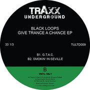 Black Loops : Give Trance A Chance EP (12", EP)