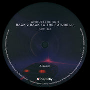 Andrei Ciubuc : Back 2 Back To The Future LP (Part1/3) (2xLP)