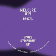 Droxal : Droxal – Spore Symphony EP (12", EP)