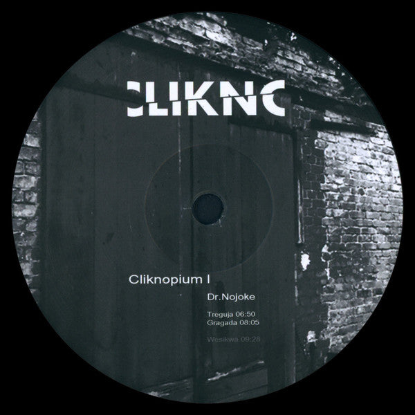 Dr.Nojoke* : Cliknopium I (12")