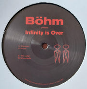 Böhm (3) : Infinity Is Over (12")