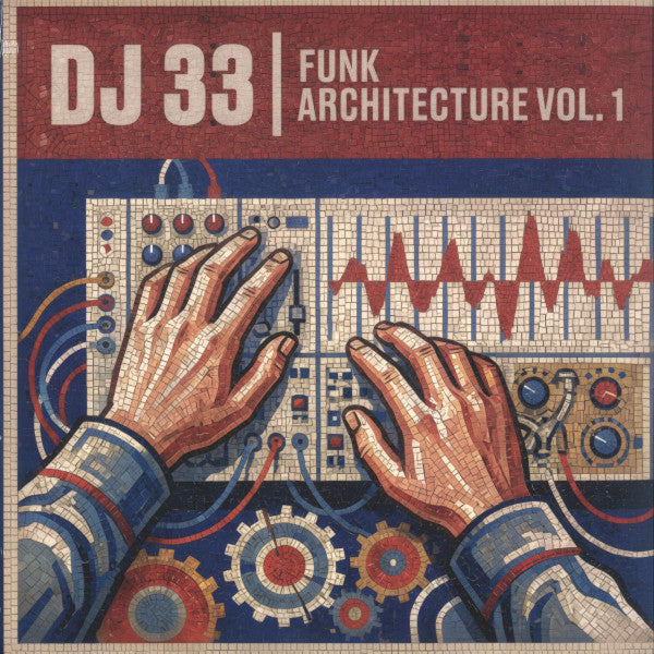 DJ 33 (2) : Funk Architecture Vol.1 (LP, Ltd)