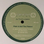 Jay Tripwire : Plain Is Not The Flavour (12")