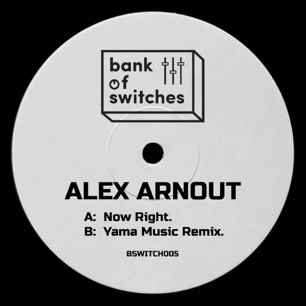 Alex Arnout - Now Right (Bank Of Switches) (M)