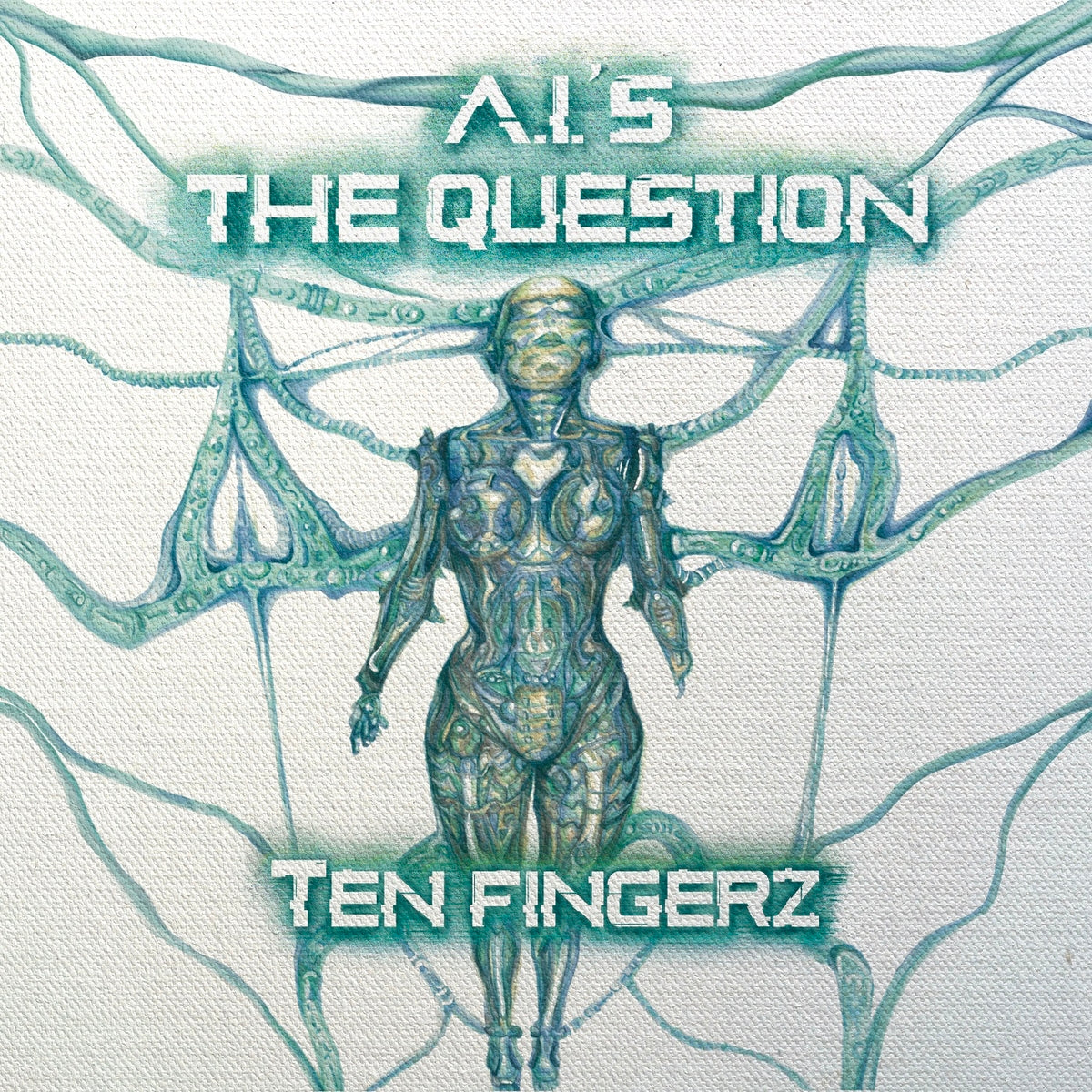 Ten Fingerz - A.I.’s The Question (Hawt Fingerz Produktionz) (M)
