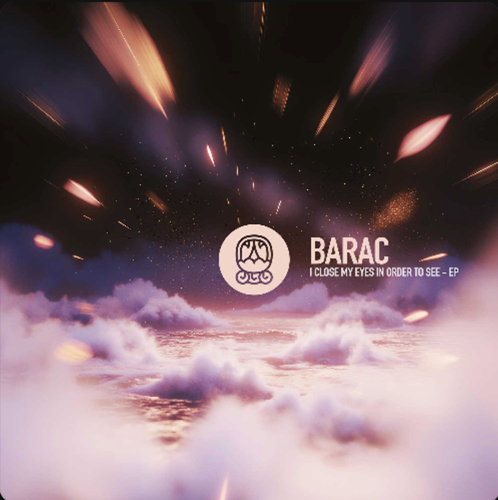 Barac - I Close My Eyes In Order To See EP (Akbal music) (M)