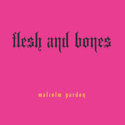 Malcolm Pardon - Flesh And Bones (The New Black (2)) (M)