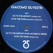 Giacomo Silvestri - Go To The Airport / Stop The Train (25hours Records) (M)