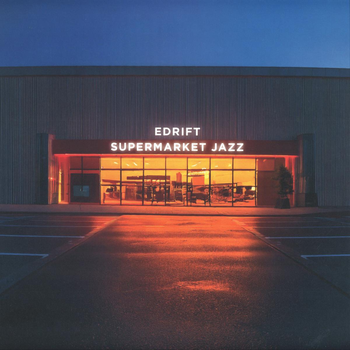 Edrift - Supermarket Jazz LP (Chicușuri) (M)