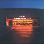 Edrift - Supermarket Jazz LP (Chicușuri) (M)