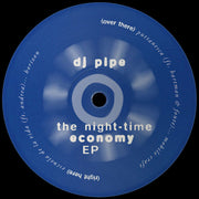DJ Pipe : The Night-Time Economy EP (12")