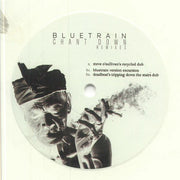 Bluetrain : Chant Down Remixes (12", Whi)