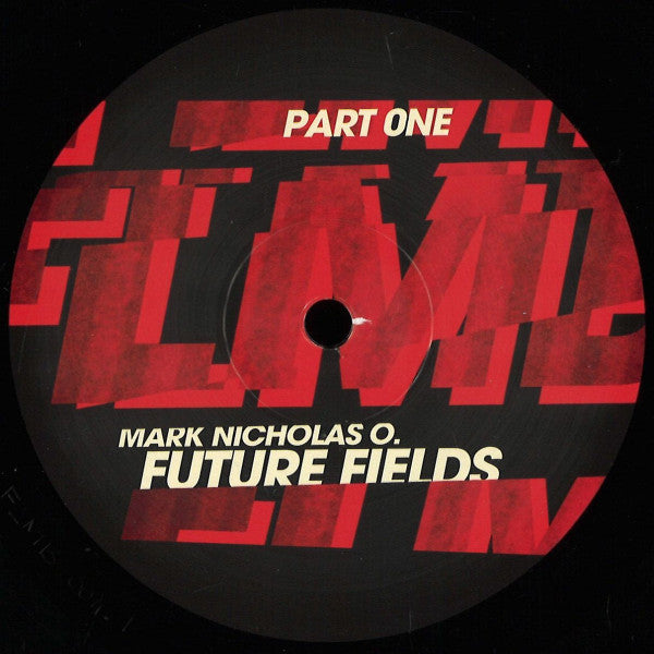 Mark Nicholas O.* : Future Field Part 1 (12", EP)