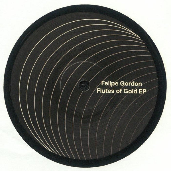 Felipe Gordon : Flutes of Gold (12")