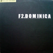 F2 : Dominica (Dave Angel And Vegas Soul Mixes) (12")