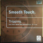 Smooth Touch : Tripping (Erick 'More' Morillo / RIP / Nitebreed Mixes) (12")