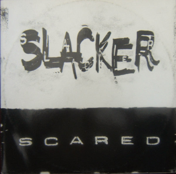 Slacker : Scared (12")