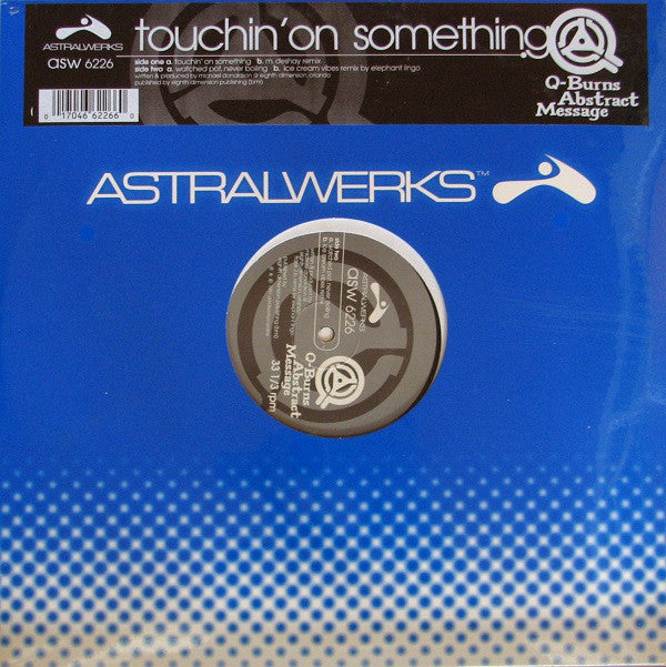 Q-Burns Abstract Message : Touchin' On Something (12")