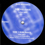 Dos Deviants : Elevate / Sublimate (12")