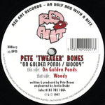 Pete Bones : On Golden Ponds / Woody (12")