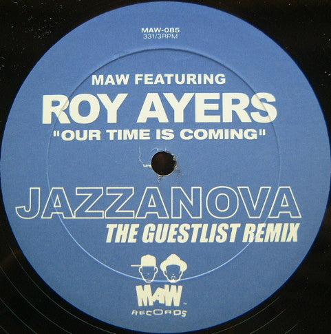 MAW* Featuring Roy Ayers : Our Time Is Coming (The Guestlist Remix) (12", S/Sided)