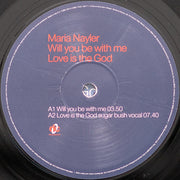 Maria Nayler : Will You Be With Me / Love Is The God (12")