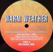 Chris Bangs Feat. Rita Campbell : Warm Weather (Ibiza Beachball Remix) (12")